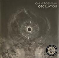 Виниловая пластинка HIROSHIMA OH / OSCILLATION (2LP)